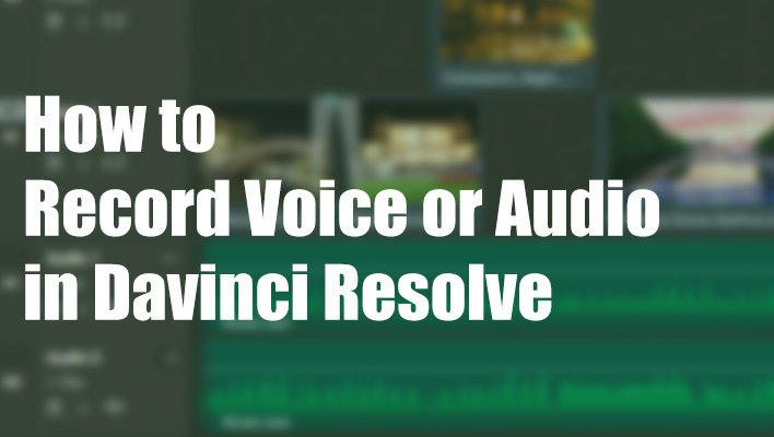 how-to-record-voice-or-audio-in-davinci-resolve