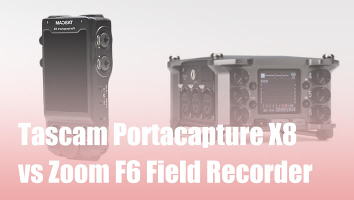 tascam-portacapture-x8-vs-zoom-f6-audio-recorder